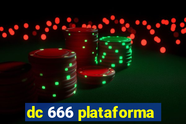 dc 666 plataforma